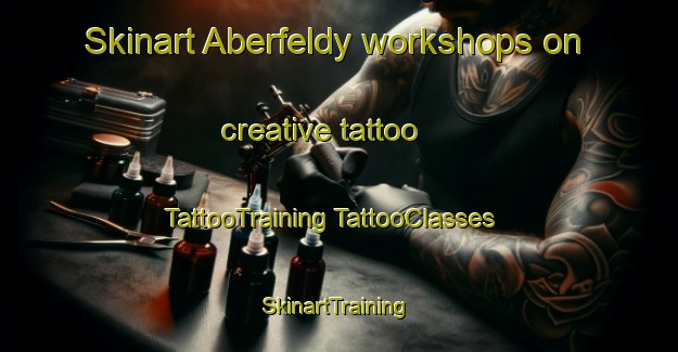 Skinart Aberfeldy workshops on creative tattoo | #TattooTraining #TattooClasses #SkinartTraining-Australia