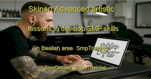 Skinart Advanced artistic lessons in develop SMP skills in Beallah area | SmpTraining | SmpClasses | SkinartTraining-Australia