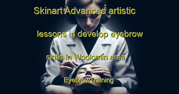 Skinart Advanced artistic lessons in develop eyebrow skills in Woolomin area | EyebrowTraining | EyebrowClasses | SkinartTraining-Australia