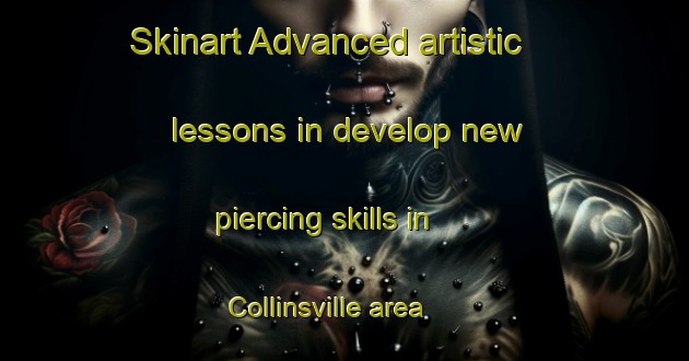 Skinart Advanced artistic lessons in develop new piercing skills in Collinsville area | PiercingTraining | PiercingClasses | SkinartTraining-Australia