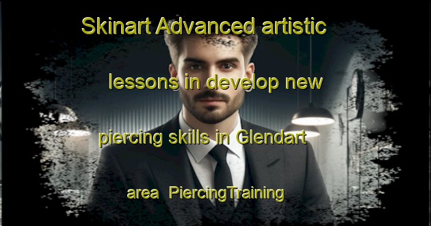 Skinart Advanced artistic lessons in develop new piercing skills in Glendart area | PiercingTraining | PiercingClasses | SkinartTraining-Australia