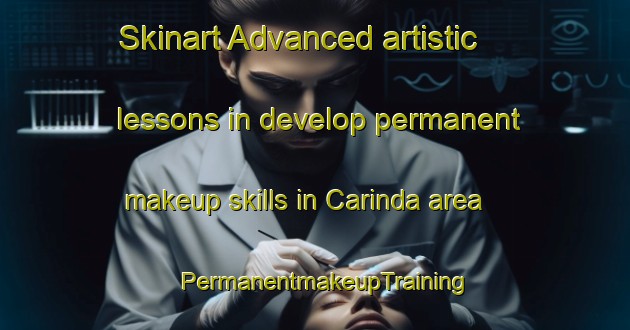 Skinart Advanced artistic lessons in develop permanent makeup skills in Carinda area | PermanentmakeupTraining | PermanentmakeupClasses | SkinartTraining-Australia