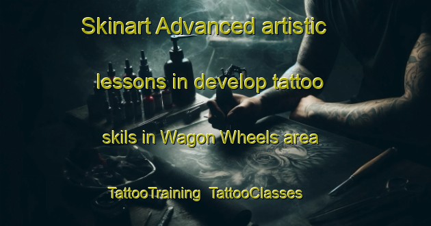 Skinart Advanced artistic lessons in develop tattoo skils in Wagon Wheels area | TattooTraining | TattooClasses | SkinartTraining-Australia