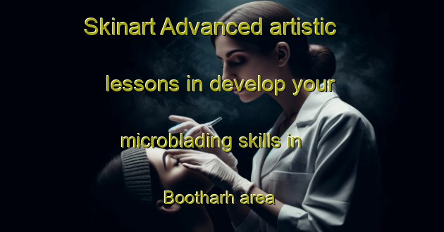 Skinart Advanced artistic lessons in develop your microblading skills in Bootharh area | MicrobladingTraining | MicrobladingClasses | SkinartTraining-Australia