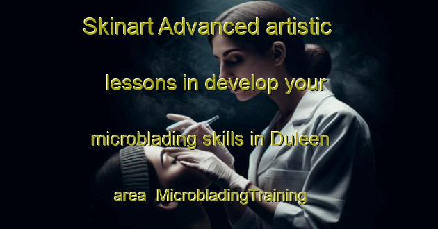 Skinart Advanced artistic lessons in develop your microblading skills in Duleen area | MicrobladingTraining | MicrobladingClasses | SkinartTraining-Australia