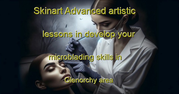 Skinart Advanced artistic lessons in develop your microblading skills in Glenorchy area | MicrobladingTraining | MicrobladingClasses | SkinartTraining-Australia