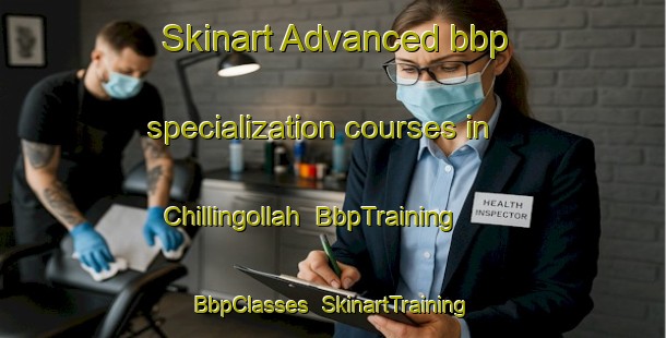 Skinart Advanced bbp specialization courses in Chillingollah | BbpTraining | BbpClasses | SkinartTraining-Australia