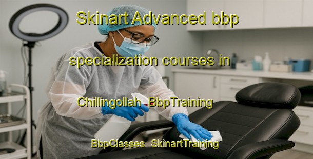 Skinart Advanced bbp specialization courses in Chillingollah | BbpTraining | BbpClasses | SkinartTraining-Australia