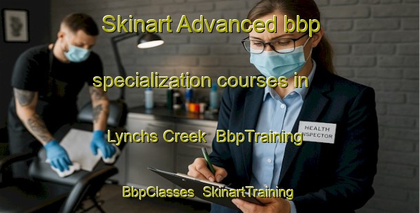 Skinart Advanced bbp specialization courses in Lynchs Creek | BbpTraining | BbpClasses | SkinartTraining-Australia