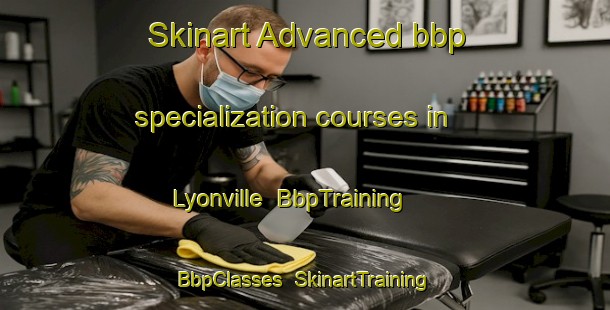 Skinart Advanced bbp specialization courses in Lyonville | BbpTraining | BbpClasses | SkinartTraining-Australia