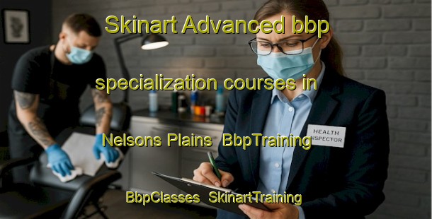 Skinart Advanced bbp specialization courses in Nelsons Plains | BbpTraining | BbpClasses | SkinartTraining-Australia