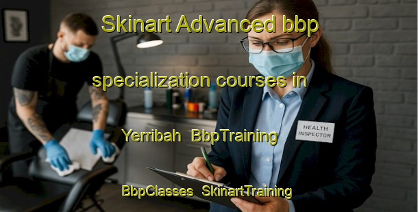 Skinart Advanced bbp specialization courses in Yerribah | BbpTraining | BbpClasses | SkinartTraining-Australia