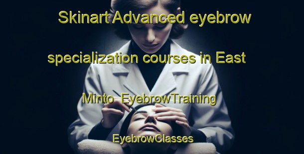 Skinart Advanced eyebrow specialization courses in East Minto | EyebrowTraining | EyebrowClasses | SkinartTraining-Australia
