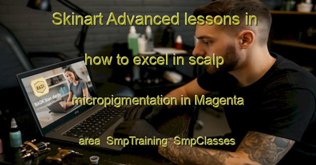 Skinart Advanced lessons in how to excel in scalp micropigmentation in Magenta area | SmpTraining | SmpClasses | SkinartTraining-Australia