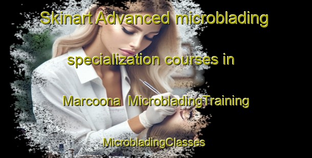 Skinart Advanced microblading specialization courses in Marcoona | MicrobladingTraining | MicrobladingClasses | SkinartTraining-Australia