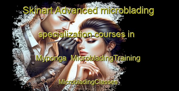 Skinart Advanced microblading specialization courses in Myponga | MicrobladingTraining | MicrobladingClasses | SkinartTraining-Australia