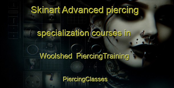 Skinart Advanced piercing specialization courses in Woolshed | PiercingTraining | PiercingClasses | SkinartTraining-Australia
