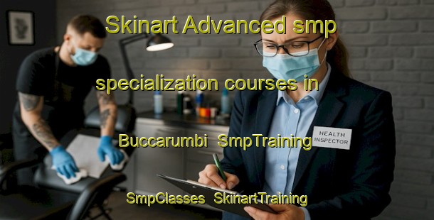 Skinart Advanced smp specialization courses in Buccarumbi | SmpTraining | SmpClasses | SkinartTraining-Australia