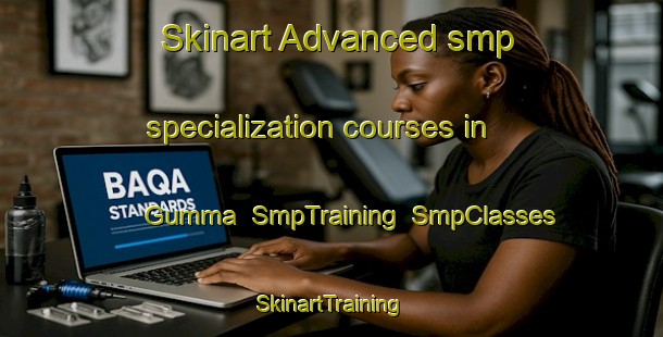 Skinart Advanced smp specialization courses in Gumma | SmpTraining | SmpClasses | SkinartTraining-Australia
