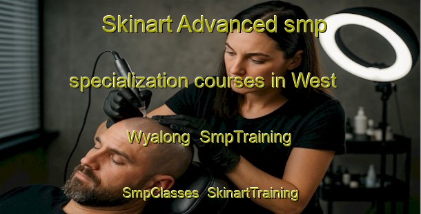 Skinart Advanced smp specialization courses in West Wyalong | SmpTraining | SmpClasses | SkinartTraining-Australia