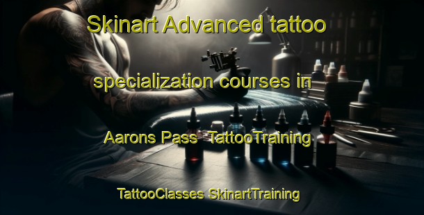 Skinart Advanced tattoo specialization courses in Aarons Pass | #TattooTraining #TattooClasses #SkinartTraining-Australia