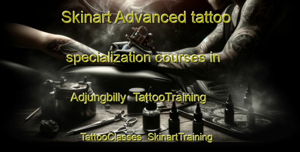 Skinart Advanced tattoo specialization courses in Adjungbilly | TattooTraining | TattooClasses | SkinartTraining-Australia