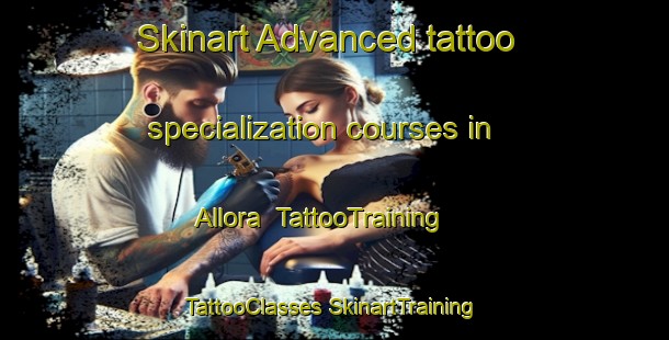 Skinart Advanced tattoo specialization courses in Allora | #TattooTraining #TattooClasses #SkinartTraining-Australia