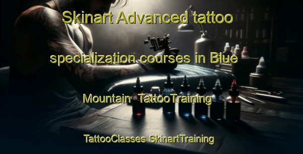 Skinart Advanced tattoo specialization courses in Blue Mountain | #TattooTraining #TattooClasses #SkinartTraining-Australia