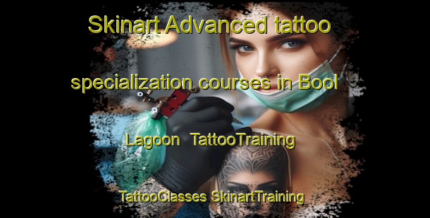 Skinart Advanced tattoo specialization courses in Bool Lagoon | #TattooTraining #TattooClasses #SkinartTraining-Australia