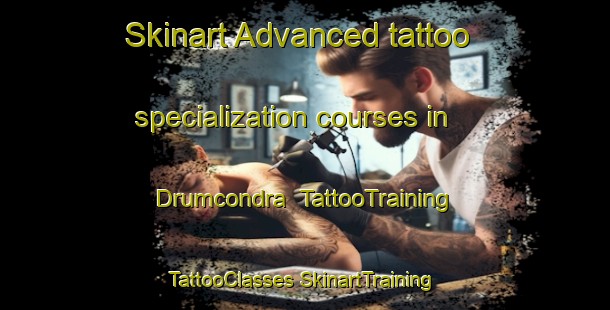 Skinart Advanced tattoo specialization courses in Drumcondra | #TattooTraining #TattooClasses #SkinartTraining-Australia