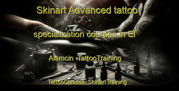 Skinart Advanced tattoo specialization courses in El Alamcin | TattooTraining | TattooClasses | SkinartTraining-Australia