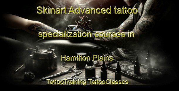 Skinart Advanced tattoo specialization courses in Hamilton Plains | #TattooTraining #TattooClasses #SkinartTraining-Australia