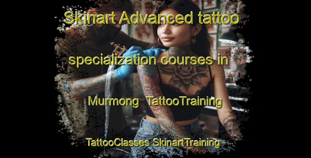 Skinart Advanced tattoo specialization courses in Murmong | #TattooTraining #TattooClasses #SkinartTraining-Australia