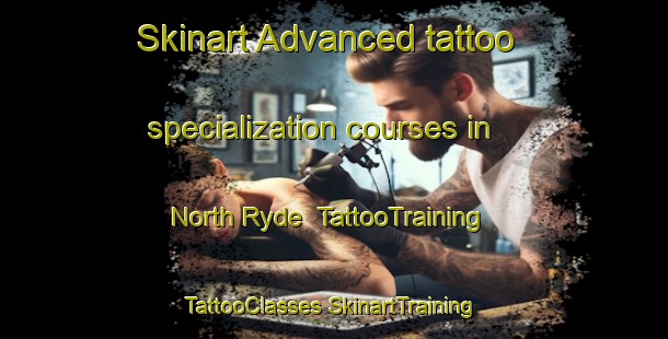 Skinart Advanced tattoo specialization courses in North Ryde | #TattooTraining #TattooClasses #SkinartTraining-Australia