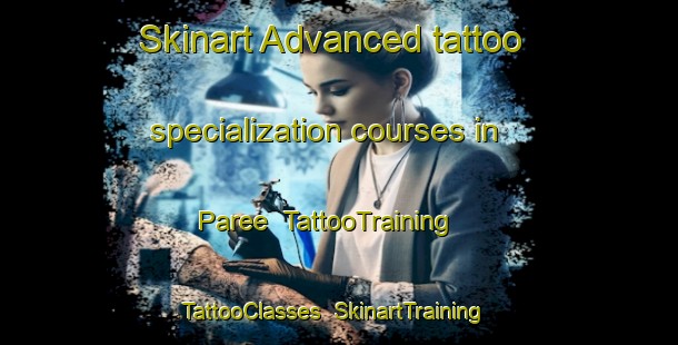 Skinart Advanced tattoo specialization courses in Paree | TattooTraining | TattooClasses | SkinartTraining-Australia