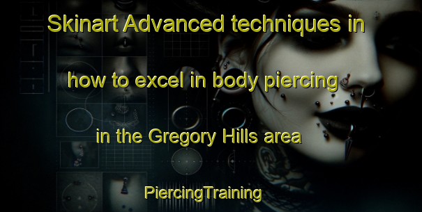 Skinart Advanced techniques in how to excel in body piercing in the Gregory Hills area | PiercingTraining | PiercingClasses | SkinartTraining-Australia