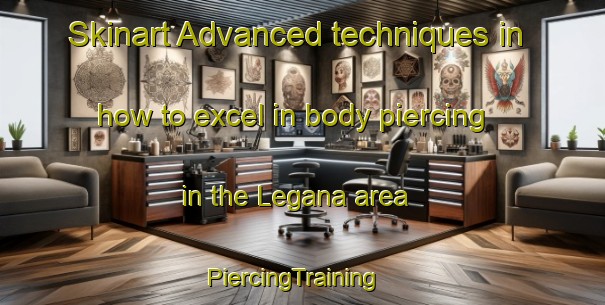 Skinart Advanced techniques in how to excel in body piercing in the Legana area | PiercingTraining | PiercingClasses | SkinartTraining-Australia