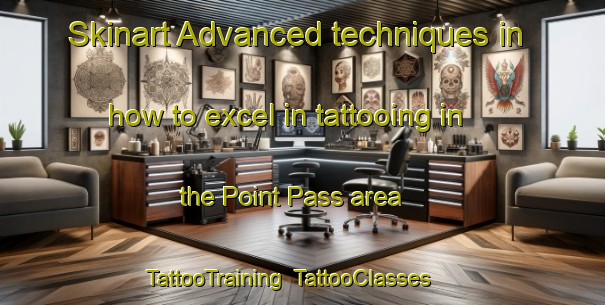 Skinart Advanced techniques in how to excel in tattooing in the Point Pass area | TattooTraining | TattooClasses | SkinartTraining-Australia