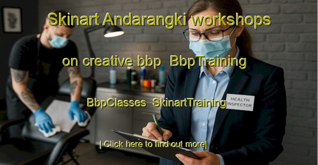 Skinart Andarangki workshops on creative bbp | BbpTraining | BbpClasses | SkinartTraining-Australia