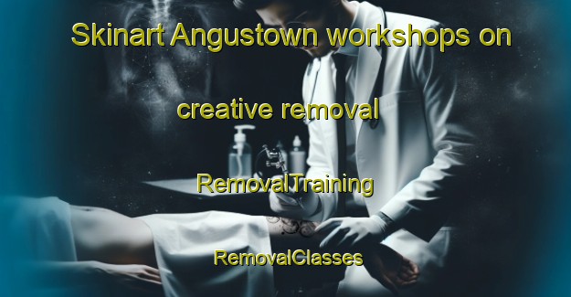 Skinart Angustown workshops on creative removal | RemovalTraining | RemovalClasses | SkinartTraining-Australia