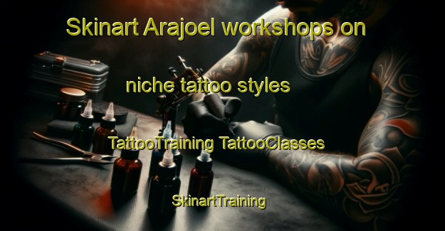 Skinart Arajoel workshops on niche tattoo styles | #TattooTraining #TattooClasses #SkinartTraining-Australia