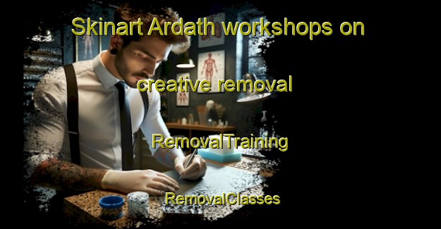 Skinart Ardath workshops on creative removal | RemovalTraining | RemovalClasses | SkinartTraining-Australia