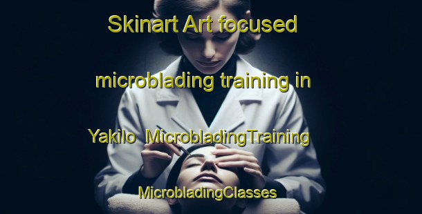 Skinart Art-focused microblading training in Yakilo | MicrobladingTraining | MicrobladingClasses | SkinartTraining-Australia