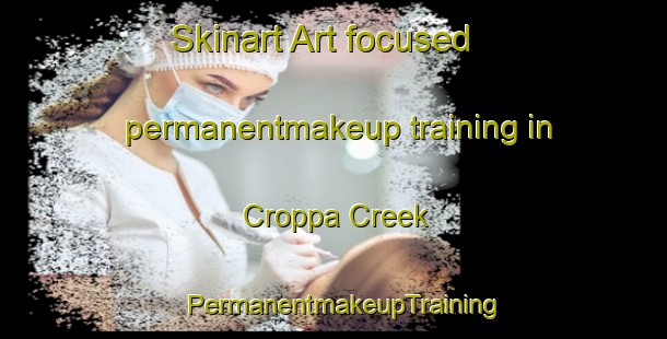 Skinart Art-focused permanentmakeup training in Croppa Creek | PermanentmakeupTraining | PermanentmakeupClasses | SkinartTraining-Australia