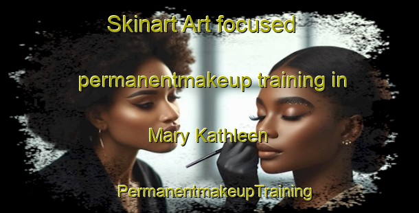 Skinart Art-focused permanentmakeup training in Mary Kathleen | PermanentmakeupTraining | PermanentmakeupClasses | SkinartTraining-Australia