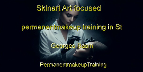 Skinart Art-focused permanentmakeup training in St  Georges Basin | PermanentmakeupTraining | PermanentmakeupClasses | SkinartTraining-Australia