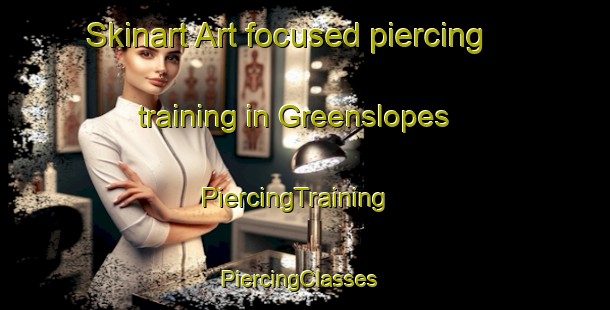 Skinart Art-focused piercing training in Greenslopes | PiercingTraining | PiercingClasses | SkinartTraining-Australia
