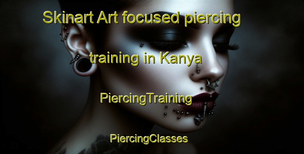 Skinart Art-focused piercing training in Kanya | PiercingTraining | PiercingClasses | SkinartTraining-Australia