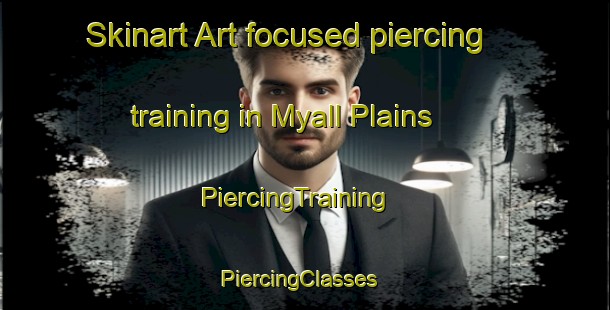 Skinart Art-focused piercing training in Myall Plains | PiercingTraining | PiercingClasses | SkinartTraining-Australia