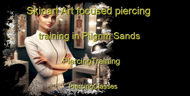 Skinart Art-focused piercing training in Pilgrim Sands | PiercingTraining | PiercingClasses | SkinartTraining-Australia